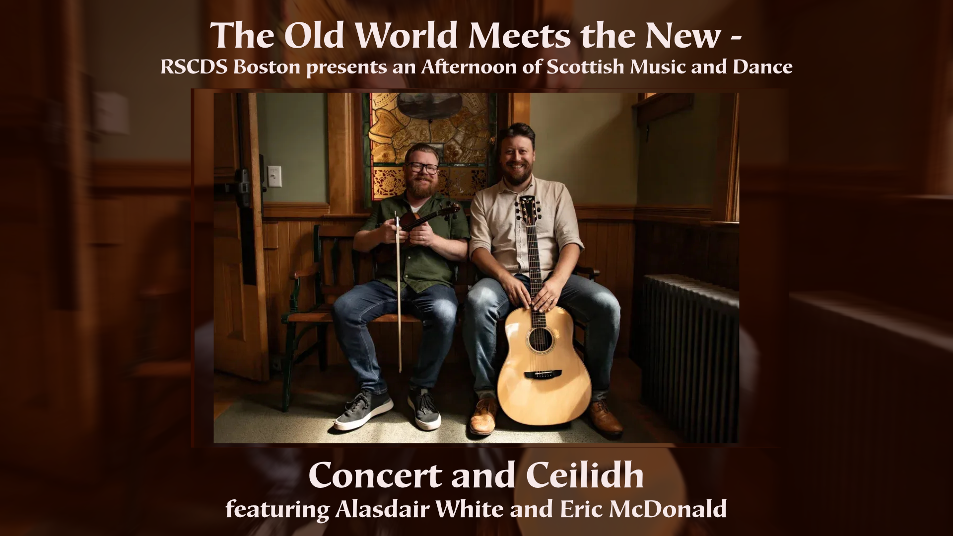 The old world meets the new- RSCDS Boston presents an afternoon of Scottish music and dance.
